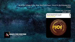 Aly & Fila, Philippe El Sisi, Omar Sherif with Jaren - Count On Me (Extended Mix) FSOE