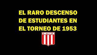 El peronismo mandó al descenso a Estudiantes en 1953