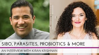 SIBO, Parasites, Probiotics & more with Kiran Krishnan & Dr. Jolene Brighten