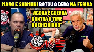 MANO E SORMANI TEVE CORAGEM E FALOU VERDADES ! NOTICIAS DO CORINTHIANS HOJE