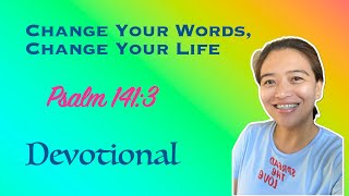 Change Your Words, Change Your Life | Psalm 141:3 Daily Devotions with Cille | Pastor Joseph Prince