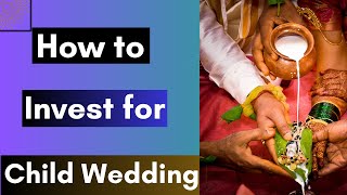 How to Plan for Child Wedding: Achieving ₹1 Crore for Your Child's Wedding