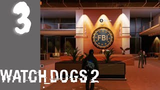 FBI Open Up! Watch-Dogs 2 Part 3