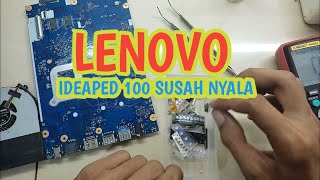 LENOVO IDEAPED 100 NYALA LALU MATI KADANG SUSAH NYALA GAMPANG MATI