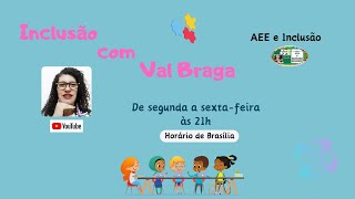 Inclusão com Val Braga - 27 de março de 2024