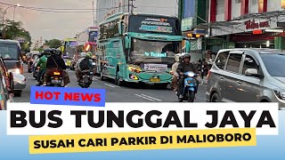 Bus Tunggal Jaya Susah Cari Parkir Di Malioboro Jogja sampai Muter 2X