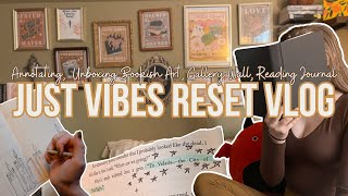 Just Vibes Reset Vlog | Annotating, Unboxing Bookish Art, Gallery Wall, Reading Journal, Cozy, ASMR