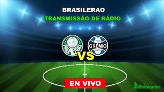 AO VIVO :  PALMEIRAS - GREMIO   ///  TRANSMISSÃO DE RÁDIO