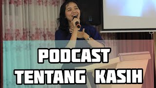 PODCAST TENTANG KASIH BY YANTI DEVIANA SILITONGA ( GOAL YOUTH CIKARANG )