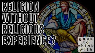 Is there religion without religious experience?