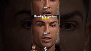 Ronaldo father love ❤️ #motivation #sadfootball #football #cr7 #messi #shorts  #cristianoronaldo