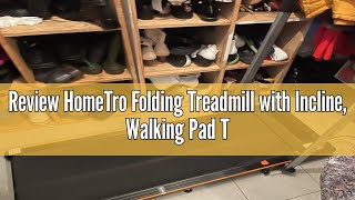 Review HomeTro Folding Treadmill with Incline, Walking Pad Treadmill Foldable 120KG, 1-12 km/h Adjus