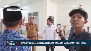 DPRD Provinsi Jambi Tinjau Fasilitas Makanan Murid SMAN Titian Teras