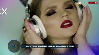 SHY M  FEMME DE COULEUR   MASHUP  VIDEO REMIX  DJ DITCH 1