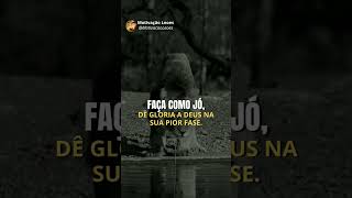 Faça Como Jó... [MOTIVAÇÃO]