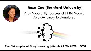 Rosa Cao: Are apparently successful DNN models also truly explanatory? | Philosophy of Deep Learning