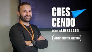 Crescendo com a Librelato: Matheus Bilessimo