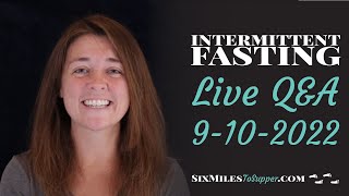 Intermittent Fasting Live Q&A - September 10, 2022