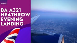 Calm, evening landing into Heathrow | British Airways A321