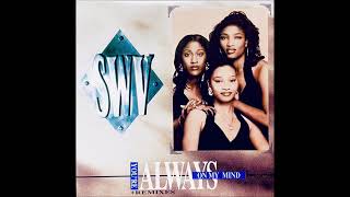 SWV - YOU'RE ALWAYS ON MY MIND(INSTRUMENTAL)SCREWED UP #2(92%)