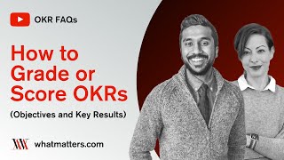 How to Grade or Score OKRs (Objectives and Key Results)