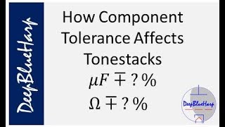 How Component Tolerances Affect Tonestacks