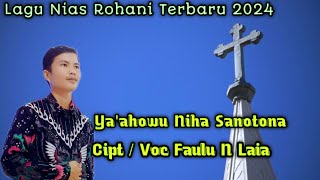 Lagu Nias ~ Yaahowu Niha Sanotona || Lagu Nias Rohani Terbaru 2024