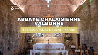 Les escapades de Jean-Pierre - L'abbaye Chalaisienne de Valbonne - Janvier 2022