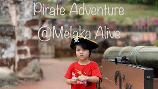 Travelog 2019 : Pirate Adventure @ Melaka Alive, Bandar Hilir, Melaka