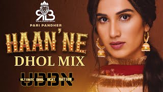 Haan'Ne Dhol Mix Pari Pandher Ft.Dj AK 1411 Beatz (Ultimate Dhol Beat Nation)