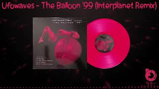 Ufowaves - The Balloon '99 (Interplanet Remix) 1999