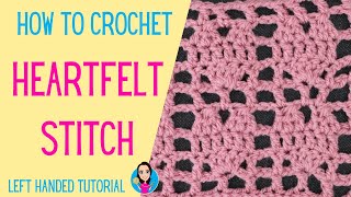 Heartfelt Stitch Tutorial - Left Handed - UK Crochet Terms - How To Crochet