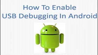 How to Enable USB Debugging on Android Devices