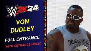 WWE 2K24 VON DUDLEY WWE 2K24 ENTRANCE - VON DUDLEY ENTRANCE THEME  WWE 2K24 all entrance