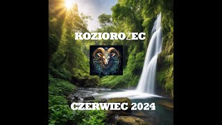 KOZIOROŻEC  -  HOROSKOP  NA MIESIĄC CZERWIEC 2024