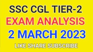 SSC CGL TIER-2 Exam Analysis 2 March 2023 | SSC CGL TIER-2 Exam analysis 2023