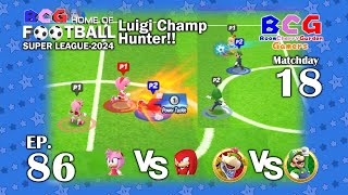 BCG Football Super League 2024 EP 86 MD 18 Amy Rose-Knuckles, Bowser Jr.-Luigi