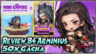 REVIEW B4 ARMINIUS & BAHAS QIN SHI HUANG | 50x GACHA 🔥 Mini Empire Hero Never Cry