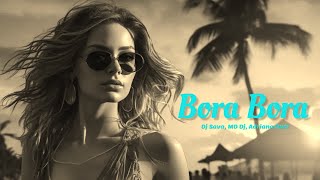 Dj Sava, Md Dj, Adriana Onci - Bora Bora