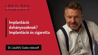 Implantáció dohányosoknak? Implantáció és cigaretta