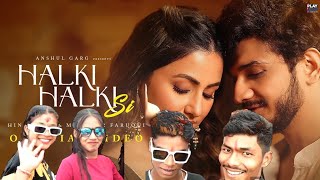 Halki Halki Si - Hina Khan | Munawar Faruqui | Asees Kaur | Saaj Bhatt | Sanjeev | Anshul Garg