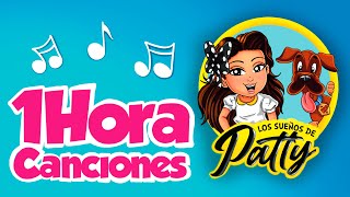 1 HORA ⏰DE  LAS MEJORES CANCIONES 🎤INFANTILES 🎵DE LOS SUEÑOS DE PATTY