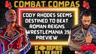 Cody Rhodes' WWE destiny might end Roman Reigns, Bloodline | WrestleMania 39 preview with the Compas