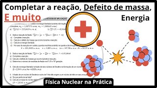 Fissão e Fusão Nuclear Explicadas: Exercícios Práticos e Cálculos Detalhados