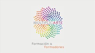 Formación Multiplicarte (Formación a Formadores)