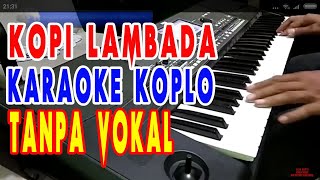 Kopi Lambada karaoke dangdut koplo tanpa vokal lirik berjalan