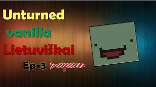 Unturned vanilla Lietuviškai - " Raketsvaidis "3 Ep.