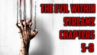 The Evil Within Streamz: Chapters 5-8