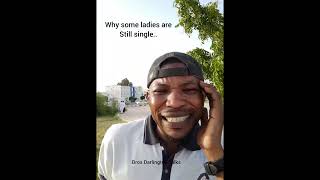 Why some ladies are still single..