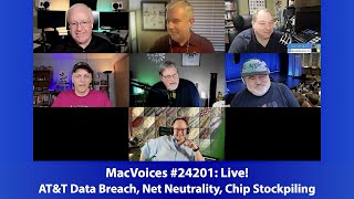 MacVoices #24201: Live! - AT&T's Data Breach, Net Neutrality, Chip Stockpiling